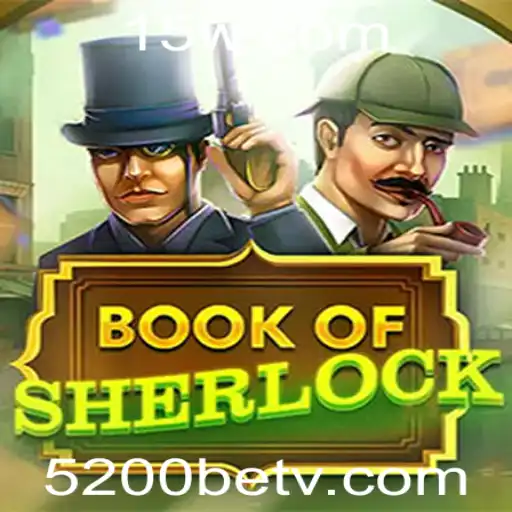 Book of Sherlock: Mergulhe na Aventura de Mistério e Estratégia com 5200bet