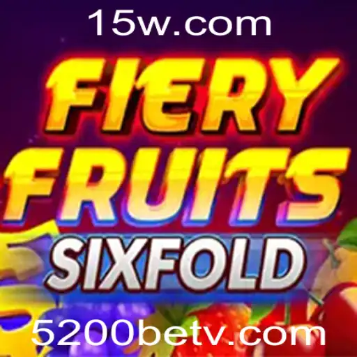 Descubra o Mundo Fascinante de FieryFruitsSixFold e a Estratégia 5200bet